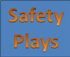 Safety Plays